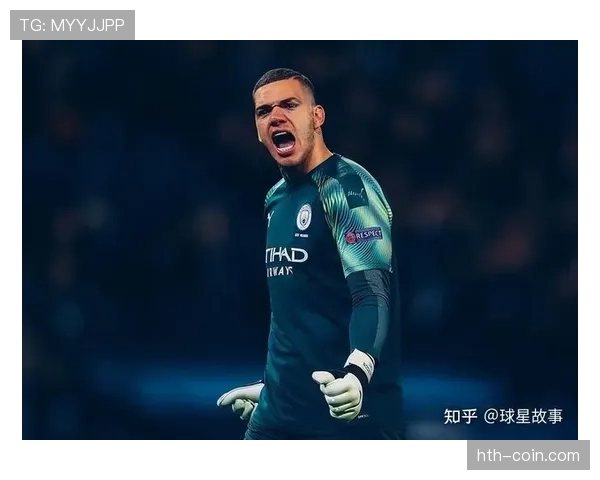 埃德森表现抢眼，强势助力球队迈向胜利