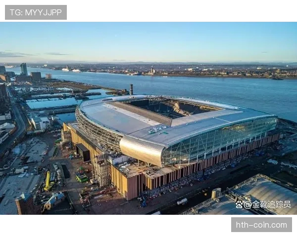 埃弗顿新球场盛大启用，开启球队发展新篇章